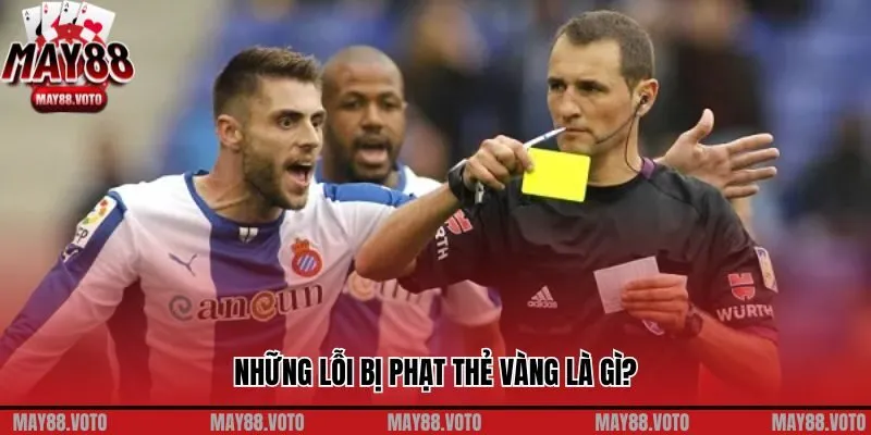 Những lỗi bị phạt thẻ vàng là gì?
